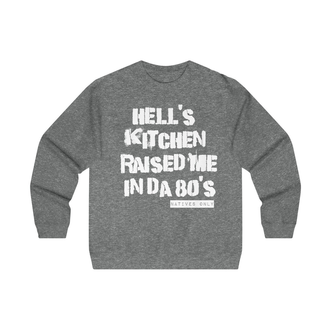 Hell's Kitchen Raised Me Crewneck Sweatshirt (80's)