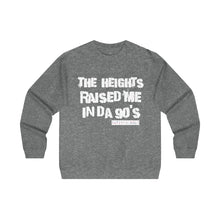 The Heights Raised Me Crewneck Sweatshirt (90's)
