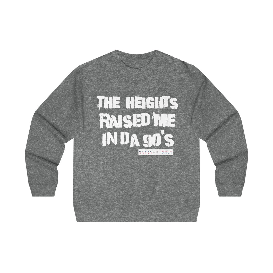 The Heights Raised Me Crewneck Sweatshirt (90's)