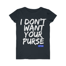 WOMEN'S  I Don't Want Your Purse  Tee