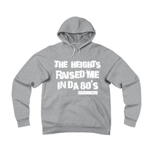The Heights Raised Me Hoodie (80's)