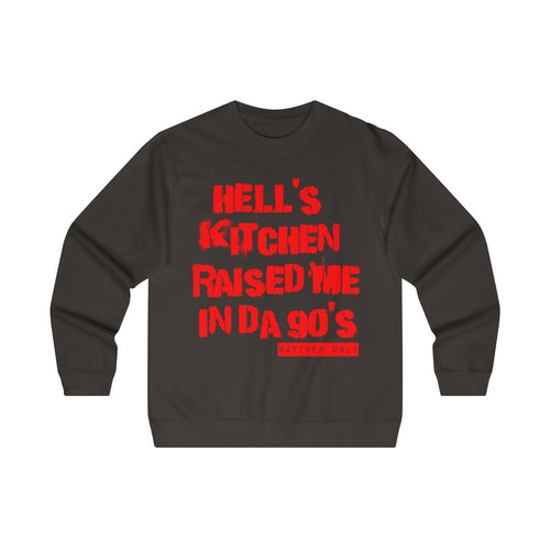Hell's Kitchen Raised Me Crewneck Sweatshirt (90's)