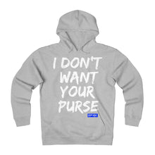 I Don't Want Your Purse Hoodie