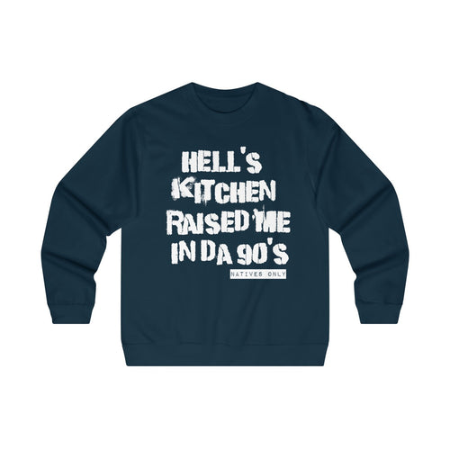 Hell's Kitchen Raised Me Crewneck Sweatshirt (90's)