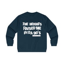 The Heights Raised Me Crewneck Sweatshirt (90's)