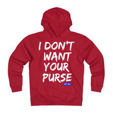 I Don't Want Your Purse Hoodie