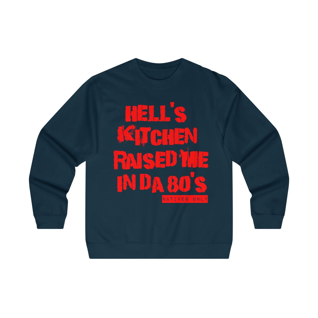 Hell's Kitchen Raised Me Crewneck Sweatshirt (80's)