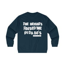 The Heights Raised Me Crewneck Sweatshirt(80's)