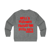 Hell's Kitchen Raised Me Crewneck Sweatshirt (80's)