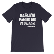 Harlem Raised Me Tee (80's)