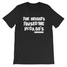 The Heights Raised Me (80's)