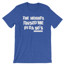 The Heights Raised Me Tee (90's)