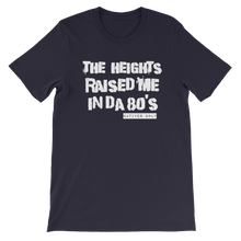 The Heights Raised Me (80's)