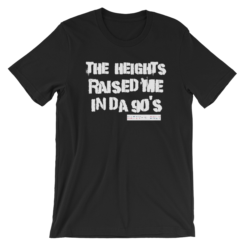 The Heights Raised Me Tee (90's)