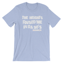 The Heights Raised Me Tee (90's)