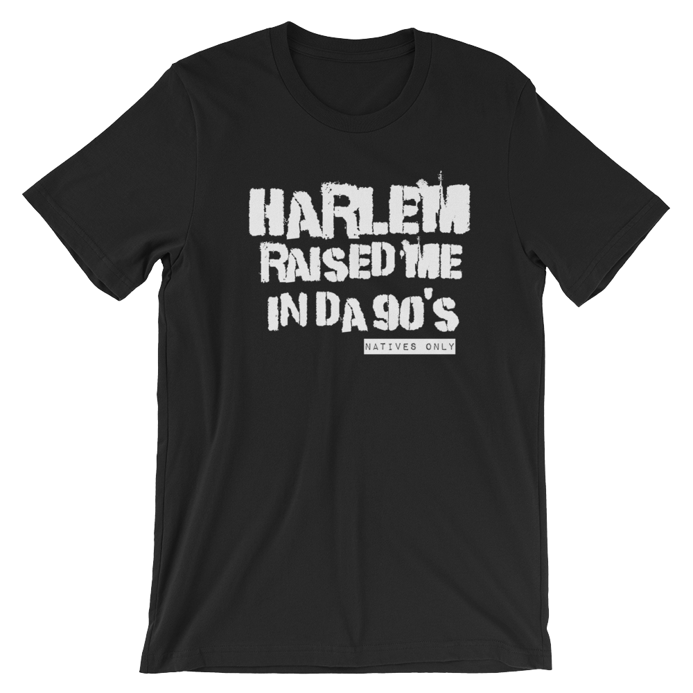 Harlem Raised Me Tee (90's)
